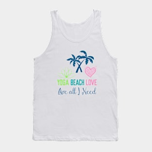 yoga beach love are all I need Tank Top